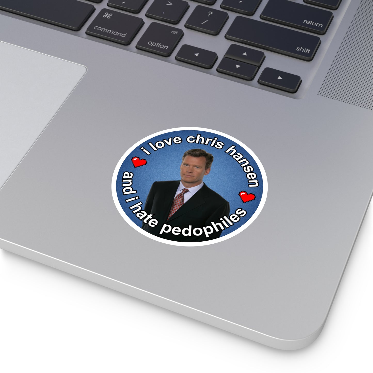 "i love chris hansen and i hate pedophiles" (Indoor/Outdoor Circular Sticker)