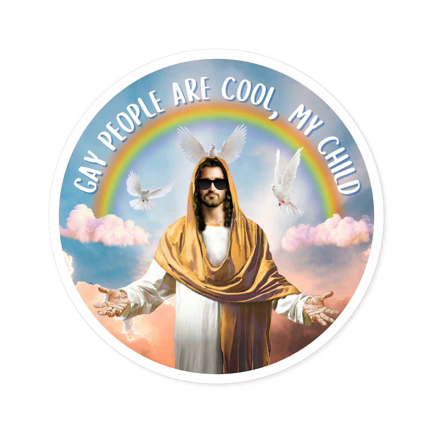 "gay people are cool, my child" (Indoor/Outdoor Circular Sticker)